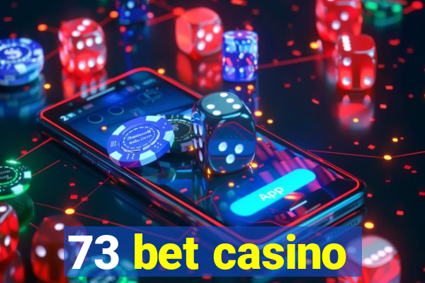 73 bet casino